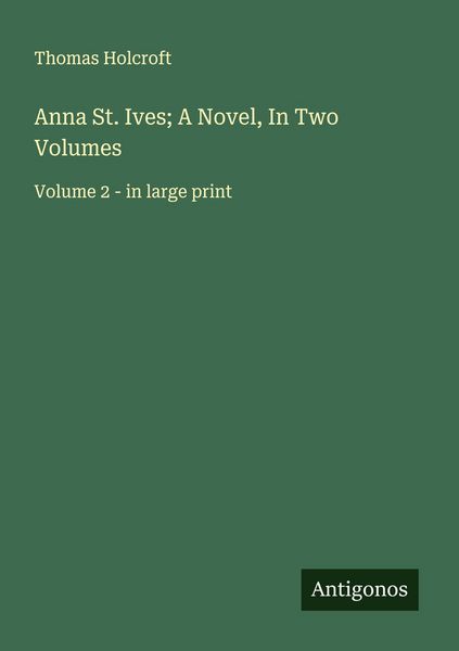 Produktbild: Anna St. Ives; A Novel, In Two Volumes