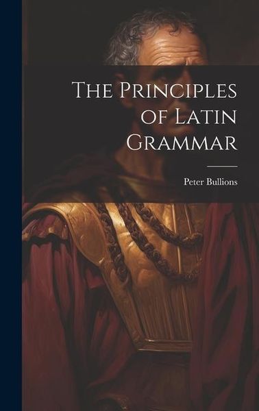 Produktbild: The Principles of Latin Grammar
