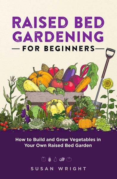 Produktbild: Raised Bed Gardening For Beginners: How to Build and Grow Vegetables in Your Own Raised Bed Garden