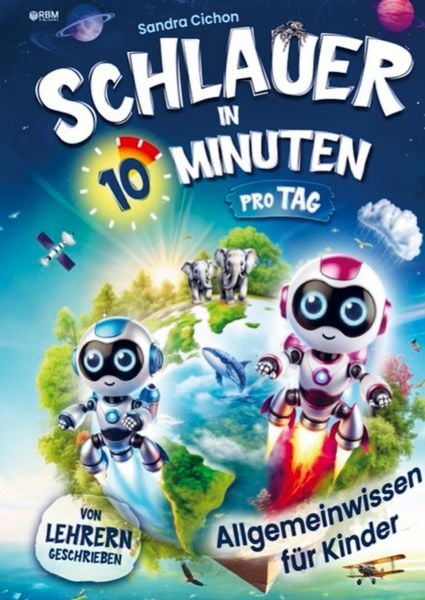 Produktbild: Schlauer in 10 Minuten pro Tag! Allgemeinwissen Mitmachbuch f&uuml;r Kinder
