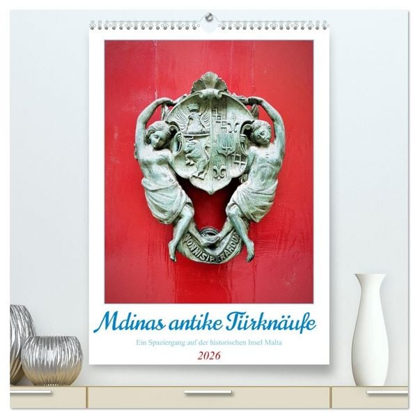 Produktbild: Mdinas antike T&uuml;rkn&auml;ufe (hochwertiger Premium Wandkalender 2026 DIN A2 hoch), Kunstdruck in Hochglanz