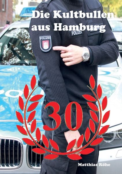 Die Kultbullen aus Hamburg, Taschenbuch von Matthias Röhe, BoD – Books on Demand, 9783743153042