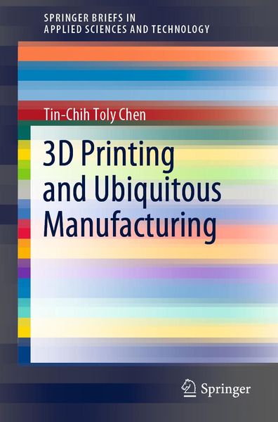 Produktbild: 3D Printing and Ubiquitous Manufacturing