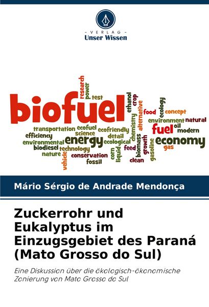 Produktbild: Zuckerrohr und Eukalyptus im Einzugsgebiet des Paran&aacute; (Mato Grosso do Sul)