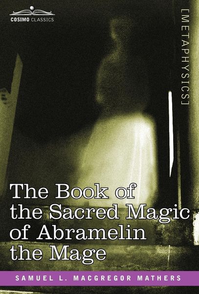 Produktbild: The Book of the Sacred Magic of Abramelin the Mage