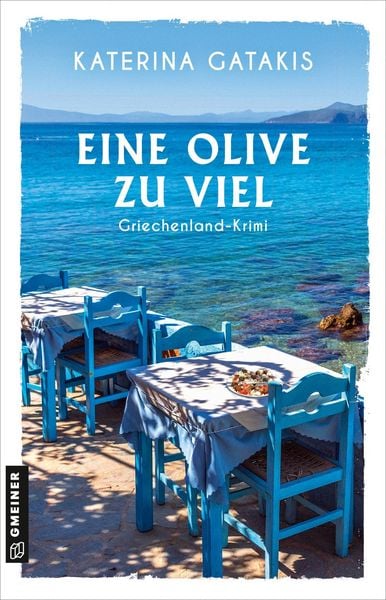Eine Olive zu viel, Taschenbuch von Katerina Gatakis, Gmeiner-Verlag, 978-3-8392-0892-2