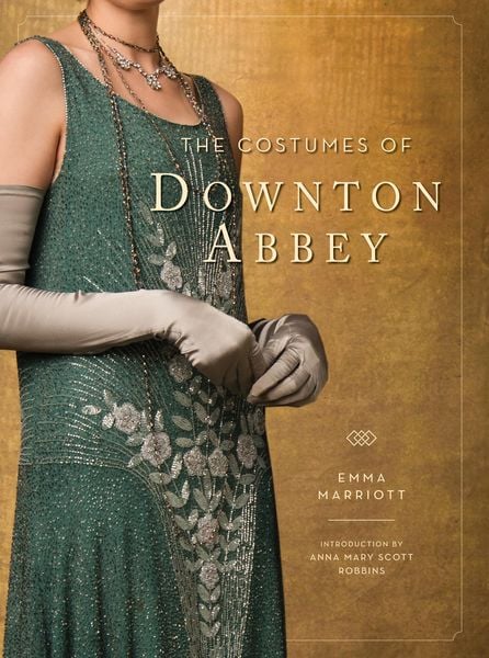 The Costumes of Downton Abbey, Gebundene Ausgabe von Emma Marriott, Insight Editions USA, 978-1-68188-522-3