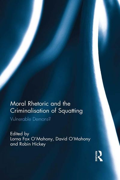 Produktbild: Moral Rhetoric and the Criminalisation of Squatting
