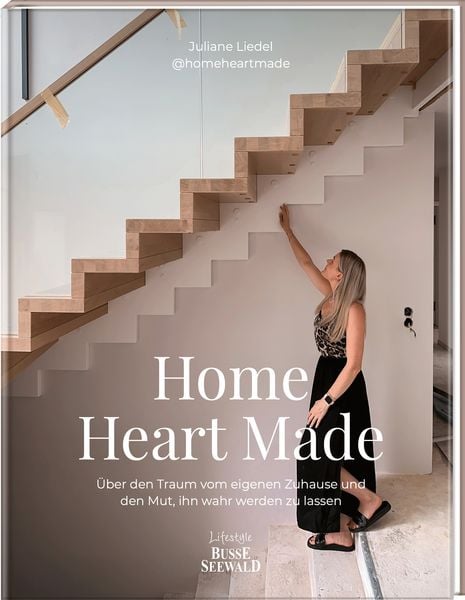 Produktbild: Home Heart Made. &Uuml;ber den Traum vom eigenen Zuhause und den Mut, ihn wahr werden zu lassen
