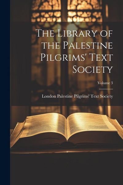 Produktbild: The Library of the Palestine Pilgrims' Text Society; Volume 3