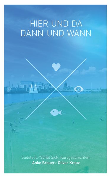 Hier und da, dann und wann, Taschenbuch von Anke Breuer , Oliver Kreuz, BoD – Books on Demand, 9783734799334