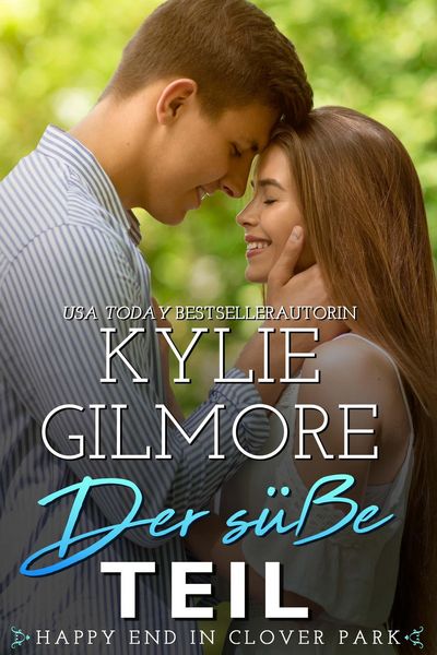 Produktbild: Der s&uuml;&szlig;e Teil (Die Happy End in Clover Park, #3)