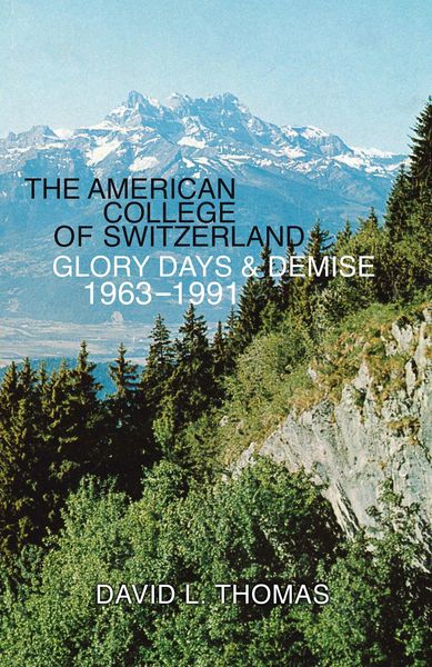 Produktbild: The American College of Switzerland Glory Days & Demise 1963-1991