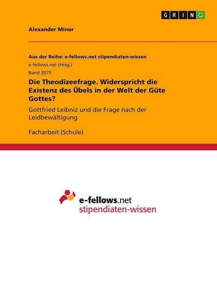 Produktbild: Die Theodizeefrage. Widerspricht die Existenz des &Uuml;bels in der Welt der G&uuml;te Gottes?