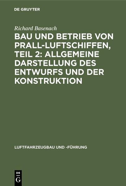 Produktbild: Bau und Betrieb von Prall-Luftschiffen, Teil 2: Allgemeine Darstellung des Entwurfs und der Konstruktion