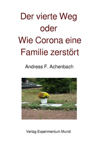 Der vierte Weg oder Wie Corona eine Familie zerstört