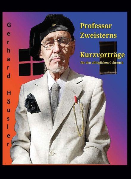 Produktbild: Professor Zweisterns praktische Kurzvortr&auml;ge f&uuml;r den allt&auml;glichen Gebrauch