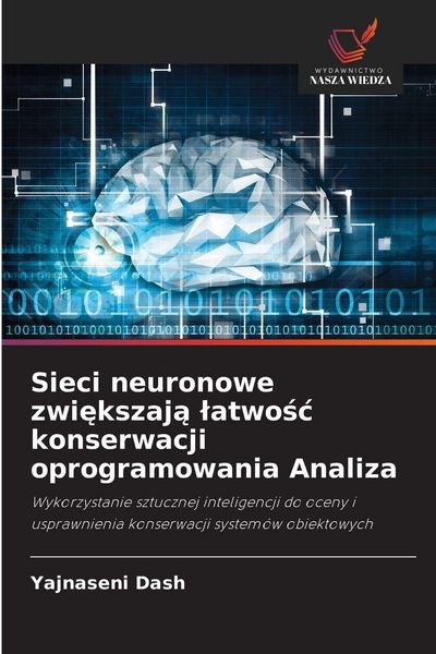 Produktbild: Sieci neuronowe zwi&iquest;kszaj&iquest; &iquest;atwo&iquest;&iquest; konserwacji oprogramowania Analiza