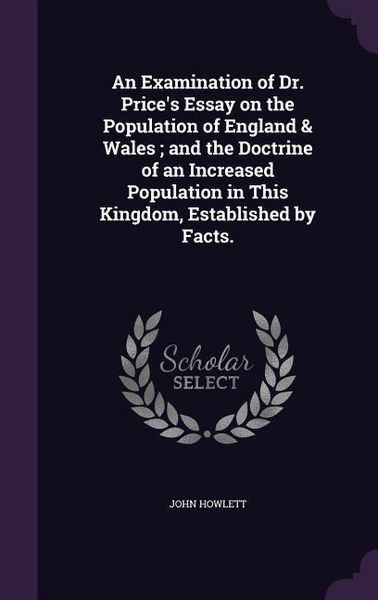 Produktbild: An Examination of Dr. Price's Essay on the Population of England & Wales; and the Doctrine of an Increased Population in This Kingdom, Established by Facts.