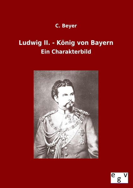 Produktbild: Ludwig II. - K&ouml;nig von Bayern