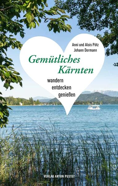 Gemütliches Kärnten, Taschenbuch von Alois Pötz,Johann Dormann,Anni Pötz, Verlag Anton Pustet Salzburg, 978-3-7025-1136-4