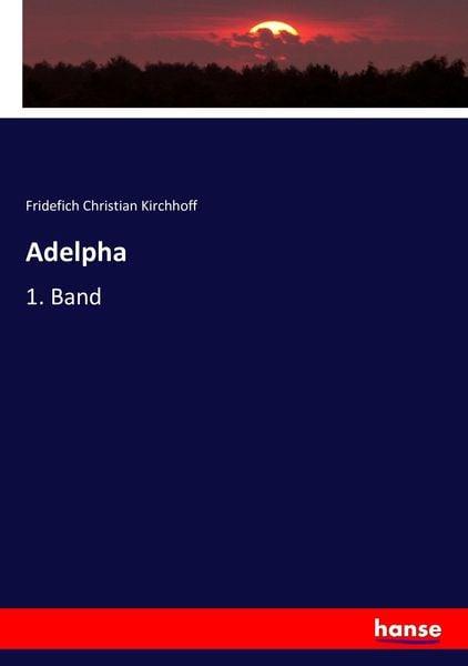 Adelpha, Taschenbuch von Fridefich Christian Kirchhoff, Hansebooks, 9783743433625