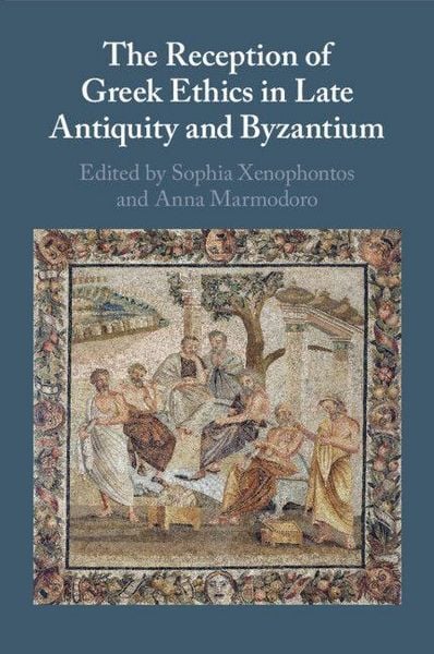 Produktbild: The Reception of Greek Ethics in Late Antiquity and Byzantium