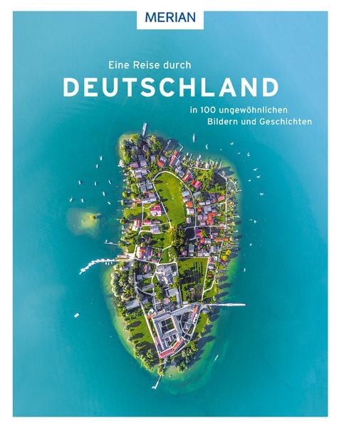 Produktbild: Eine Reise durch Deutschland in 100 ungewöhnlichen Bildern und Geschichten