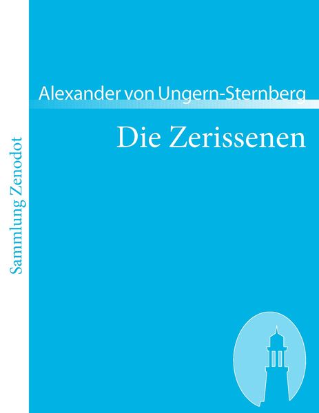 Die Zerissenen, Taschenbuch von Alexander Ungern-Sternberg, Directmedia Publishing, 9783866402119