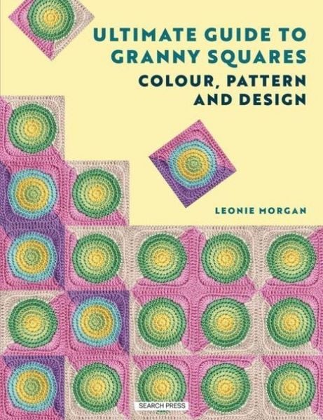 Produktbild: Ultimate Guide to Granny Squares: Colour, Pattern and Design