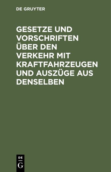 Produktbild: Gesetze und Vorschriften &uuml;ber den Verkehr mit Kraftfahrzeugen und Ausz&uuml;ge aus denselben