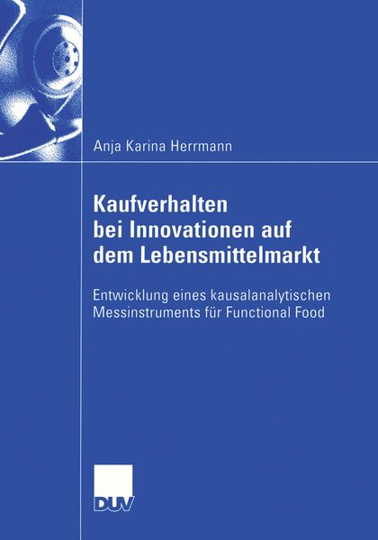 Kaufverhalten bei Innovationen auf dem Lebensmittelmarkt, Taschenbuch von Anja Karina Herrmann, Deutscher Universitätsverlag, 9783824407187