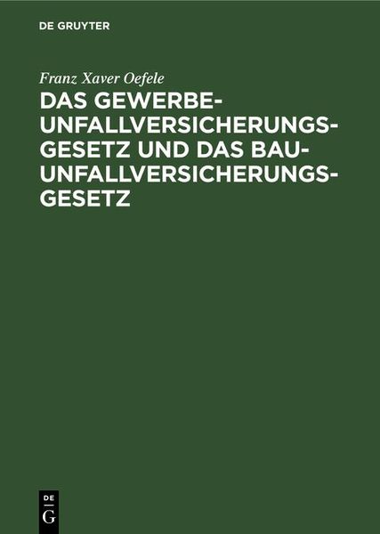 Produktbild: Das Gewerbe-Unfallversicherungsgesetz und das Bau-Unfallversicherungsgesetz