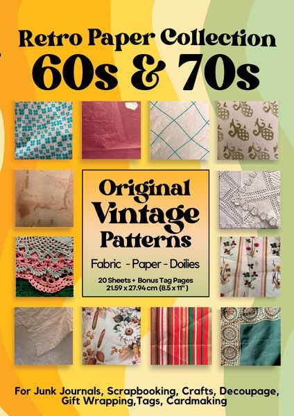 Retro Paper Designs Original 60s and 70s Patterns for Scrapbooking Junk Journals - Vintage Papier Muster und Retro Stoffe 60er 70er Jahre Nostalgie,