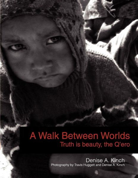 Produktbild: A Walk Between Worlds, Truth is Beauty, The Q'ero