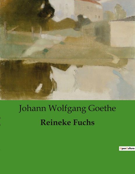 Reineke Fuchs, Taschenbuch von Johann Wolfgang von Goethe, BoD - Books on Demand, 9791041906185