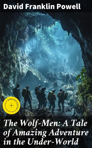 Produktbild: The Wolf-Men: A Tale of Amazing Adventure in the Under-World