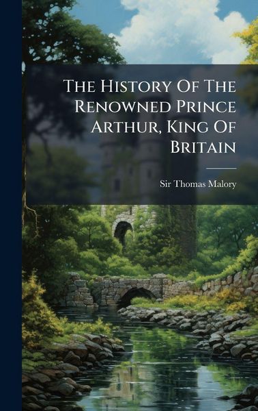 Produktbild: The History Of The Renowned Prince Arthur, King Of Britain