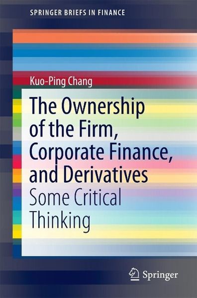 Produktbild: The Ownership of the Firm, Corporate Finance, and Derivatives