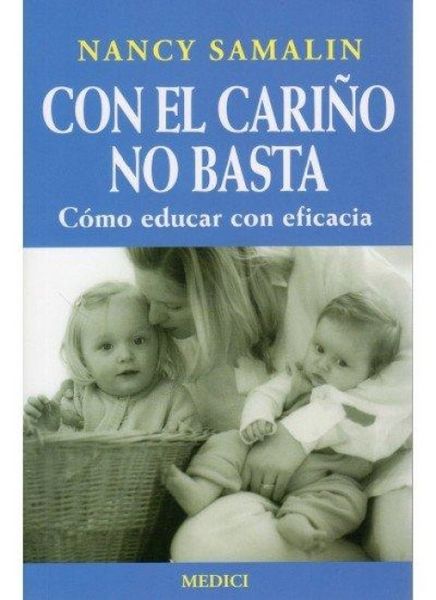 Produktbild: Con el cari&ntilde;o no basta : c&oacute;mo educar con eficacia