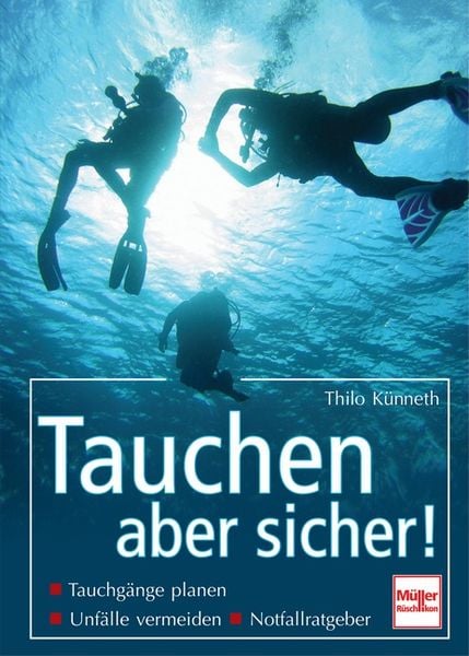 Tauchen - aber sicher!, Gebundene Ausgabe von Thilo Künneth, Müller Rüschlikon