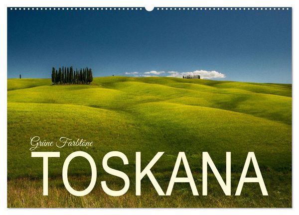 Grüne Farbtöne Toskana (Wandkalender 2024 DIN A2 quer), CALVENDO Monatskalender