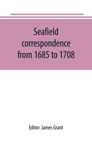 Produktbild: Seafield correspondence from 1685 to 1708