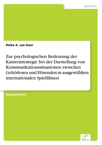 Produktbild: Zur psychologischen Bedeutung der Kamerastrategie bei der Darstellung von Kommunikationssituationen zwischen Geh&ouml;rlosen und H&ouml;renden in ausgew&auml;hlten internationalen Spielfilmen