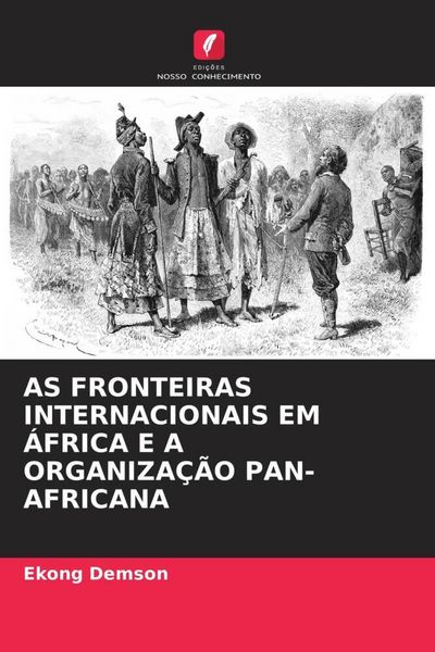 Produktbild: As Fronteiras Internacionais Em &Aacute;frica E a Organiza&ccedil;&atilde;o Pan-Africana