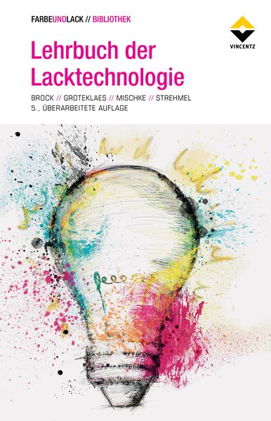 Lehrbuch der Lacktechnologie, Gebundene Ausgabe von Thomas Brock,Michael Groteklaes,Peter Mischke,Bernd Strehmel, Vincentz Network, 978-3-86630-619-6