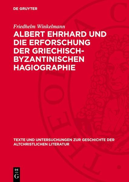 Produktbild: Albert Ehrhard und die Erforschung der griechisch-byzantinischen Hagiographie