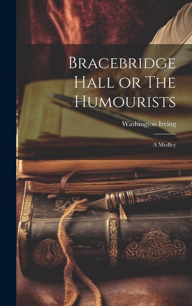 Produktbild: Bracebridge Hall or The Humourists: A Medley