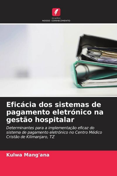 Produktbild: Efic&aacute;cia dos sistemas de pagamento eletr&oacute;nico na gest&atilde;o hospitalar