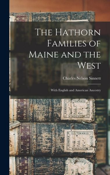 Produktbild: The Hathorn Families of Maine and the West; With English and American Ancestry